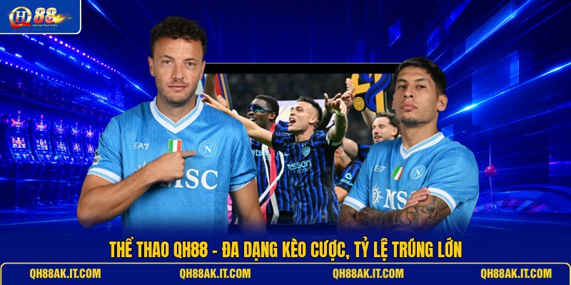 the-thao-qh88-da-dang-keo-cuoc-ty-le-trung-lon