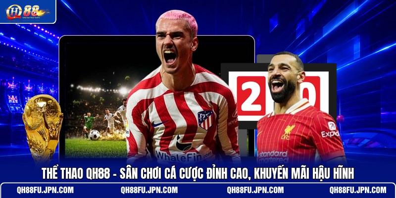 the-thao-qh88-san-choi-ca-cuoc-dinh-cao-khuyen-mai-hau-hinh