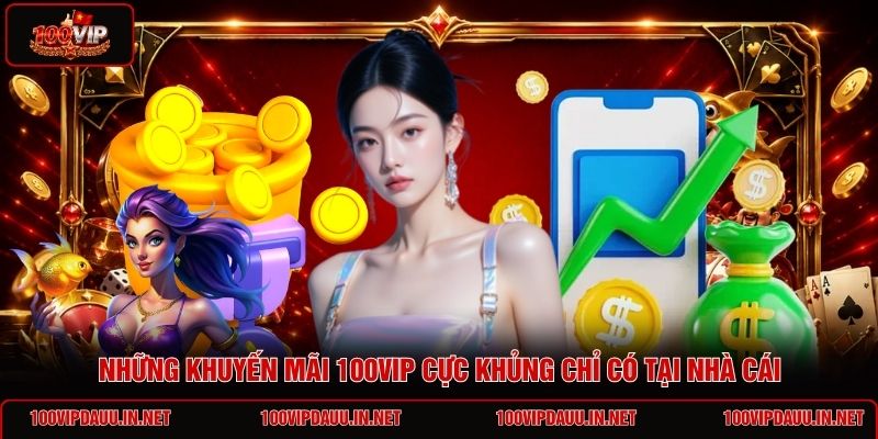 nhung-khuyen-mai-100vip-cuc-khung-chi-co-tai-nha-cai